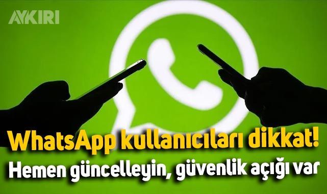 WhatsApp kullananlar dikkat: Uygulamayı hemen güncelleyin, güvenlik açığı var – Teknoloji