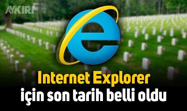 Internet Explorer devre dışı kalacak: Son tarih belli oldu – Teknoloji