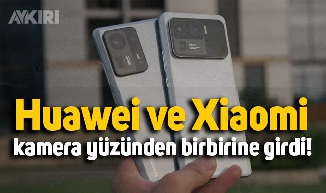 Huawei ve Xiaomi, kamera yüzünden birbirine girdi! – Teknoloji